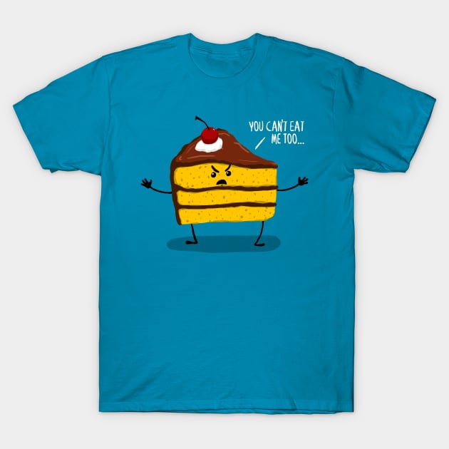 Have Your Cake and Eat It Too. T-Shirt by graffd02